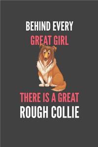 Behind Every Great Girl There Is A Great Rough Collie