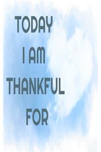 Today I Am Thankful For