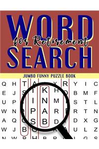 Word Search for Retirement Jumbo funny puzzle book