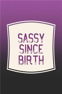 Sassy Since Birth