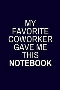 My Favorite Coworker Gave Me This Notebook