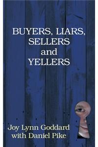 Buyers, Liars, Sellers and Yellers