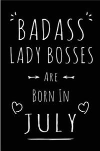 Badass Lady Bosses Are Born In July