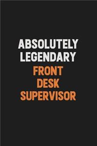 Absolutely Legendary Front Desk Supervisor