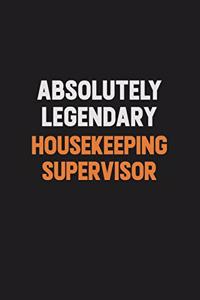Absolutely Legendary Housekeeping Supervisor