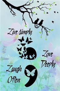 Live Simply Laugh Often Love Deeply