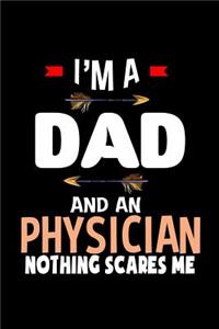 I'm a dad and a physician. Nothing scares me