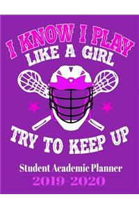 I Know I Play Like A Girl Try To Keep Up Student Academic Planner 2019-2020