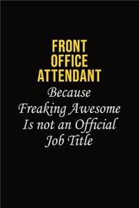 Front Office Attendant Because Freaking Asweome Is Not An Official Job Title