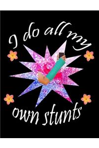 I Do All My Own Stunts