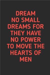 Dream No Small Dreams