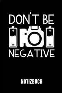 Don't Be Negative Notizbuch