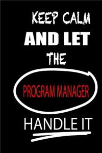 Keep Calm and Let the Program Manager Handle It