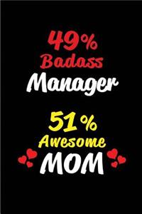 49% Badass Manager 51 % Awesome Mom