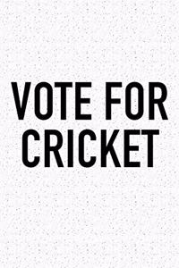 Vote for Cricket