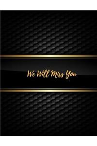 We Will Miss You