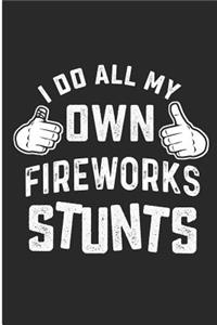 I Do All My Own Fireworks Stunts