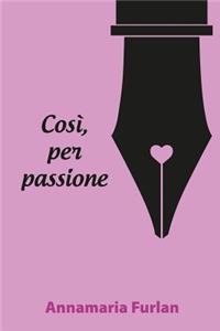Così per passione