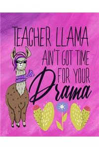 Teacher Llama Ain't Got Time For Your Drama