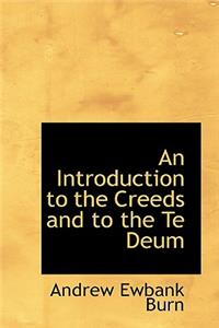 An Introduction to the Creeds and to the Te Deum