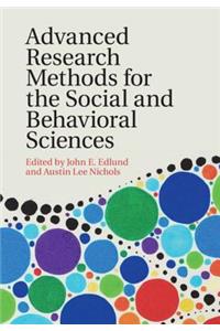 Advanced Research Methods for the Social and Behavioral Sciences