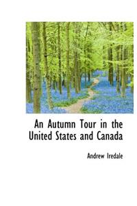An Autumn Tour in the United States and Canada