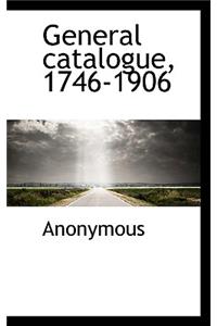General Catalogue, 1746-1906