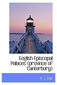 English Episcopal Palaces (Province of Canterbury)