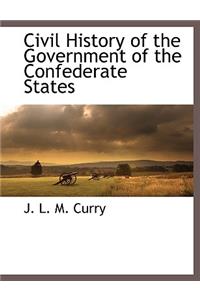 Civil History of the Government of the Confederate States