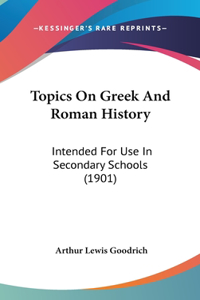 Topics On Greek And Roman History