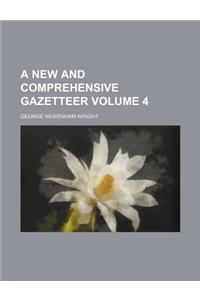 A New and Comprehensive Gazetteer Volume 4