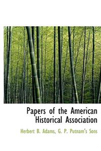 Papers of the American Historical Association