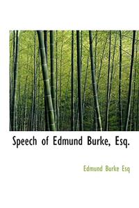 Speech of Edmund Burke, Esq.