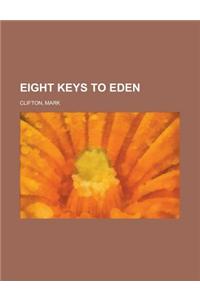 Eight Keys to Eden