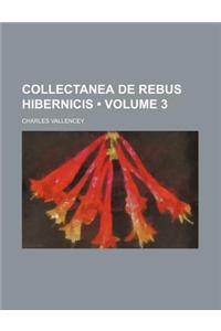 Collectanea de Rebus Hibernicis (Volume 3)