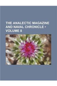 The Analectic Magazine and Naval Chronicle (Volume 8)