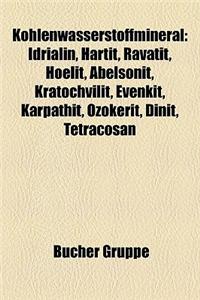 Kohlenwasserstoffmineral: Idrialin, Hartit, Ravatit, Hoelit, Abelsonit, Kratochvlit, Evenkit, Karpathit, Ozokerit, Dinit, Tetracosan