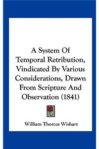 System of Temporal Retribution, Vindicated by Various Considerations, Drawn from Scripture and Observation (1841)