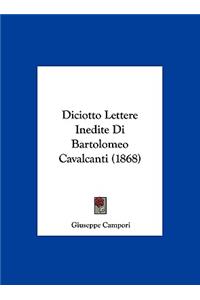 Diciotto Lettere Inedite Di Bartolomeo Cavalcanti (1868)