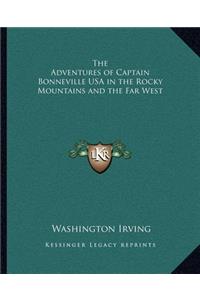 Adventures of Captain Bonneville USA in the Rocky Mountains and the Far West