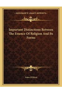 Important Distinctions Between the Essence of Religion and Its Forms