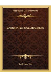 Creating One's Own Atmosphere