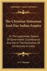 The Christian Statesman and Our Indian Empire