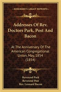 Addresses of REV. Doctors Park, Post and Bacon