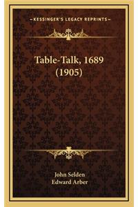 Table-Talk, 1689 (1905)