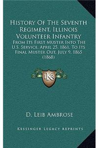 History Of The Seventh Regiment, Illinois Volunteer Infantry