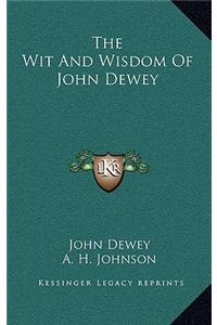 The Wit and Wisdom of John Dewey