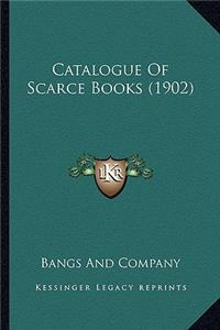 Catalogue of Scarce Books (1902)