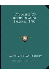 Dynamics Of Reciprocating Engines (1902)