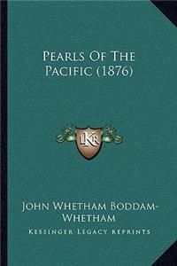 Pearls of the Pacific (1876)